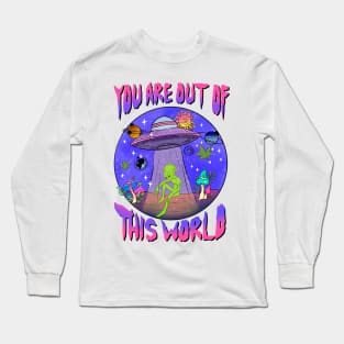 You Are Out of This World Trippy Aliens Long Sleeve T-Shirt